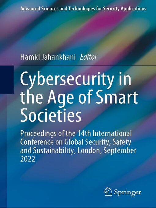 Title details for Cybersecurity in the Age of Smart Societies by Hamid Jahankhani - Available
